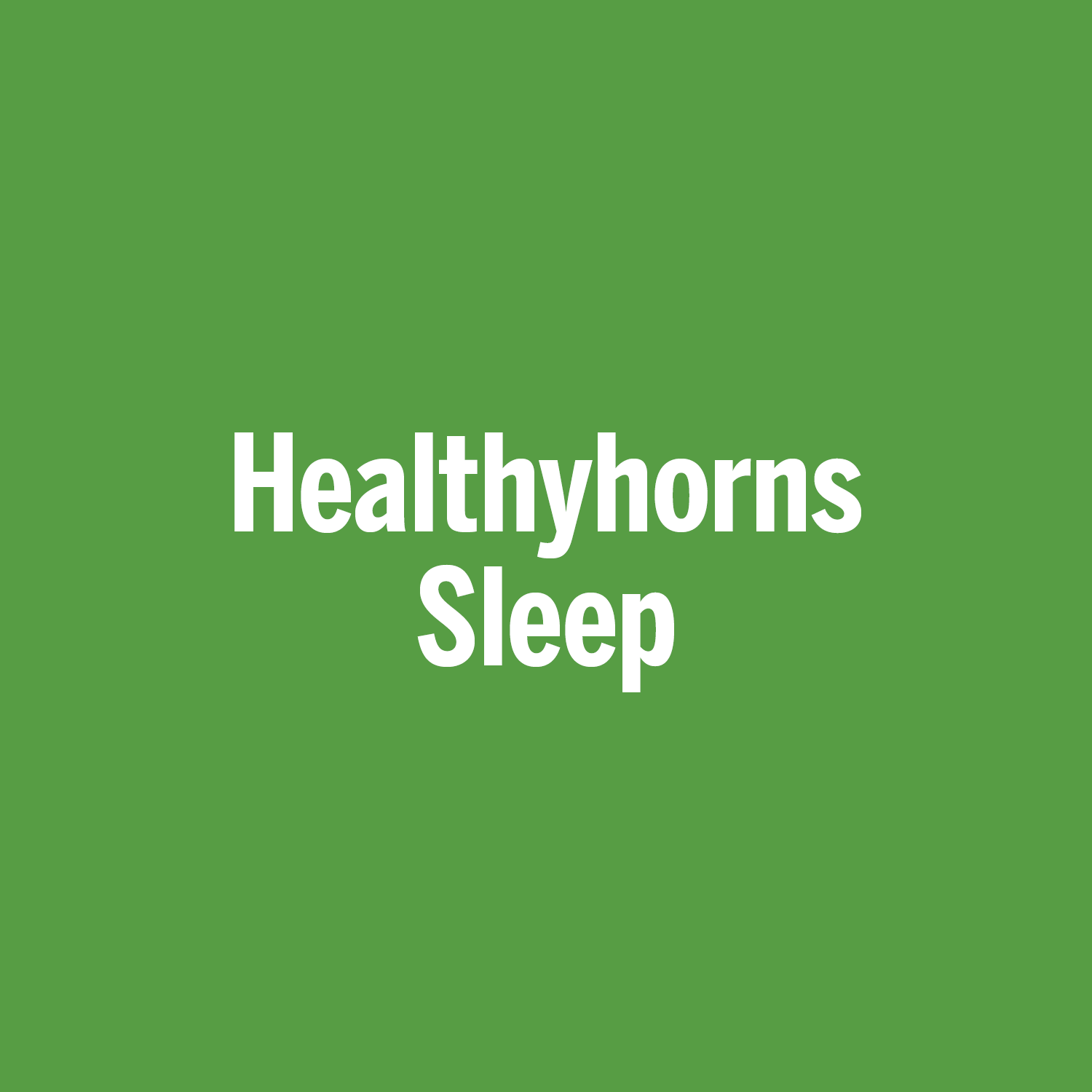 Healthyhorns Sleep